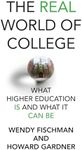 The Real World of College: What Higher Education Is and What It Can Be