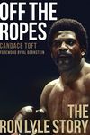 Off The Ropes: The Ron Lyle Story