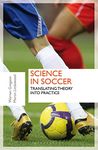 Science in Soccer: Translating Theory into Practice