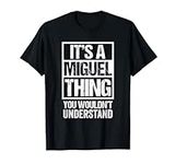 It's A Miguel Thing You Wouldn't Un