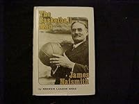 The Basketball Man: James Naismith