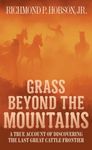 Grass Beyond the Mountains: Discove