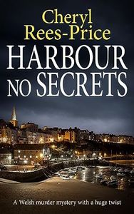 Harbour No Secrets: A Welsh murder mystery with a huge twist (DI Winter Meadows Book 8)