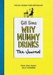 Why Mummy Drinks: The Journal: The Sunday Times Number One Bestselling Author