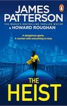 The Heist: The addictive and unmissable new thriller from Sunday Times bestselling author