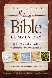 Nelson's Student Bible Commentary: Quick, Clear and Accessible Comments on the Whole Bible