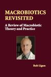 Macrobiotics Revisited: A Review of Macrobiotic Theory and Practice