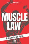 Muscle Law: Train Smarter, Get bigger.