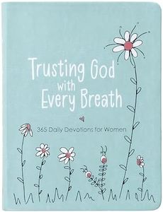 Trusting God With Every Breath: 365 Daily Devotions for Women – Find Hope for the Ups and Downs of Life