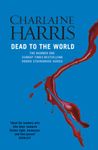 Dead To The World: A True Blood Novel (Sookie Stackhouse Book 4)