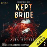 Kept Bride: The Secret Bride, Book 2