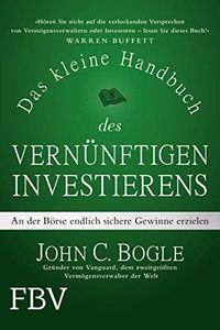 Das kleine Handbuch des vernünftigen Investierens: An der Börse endlich sichere Gewinne erzielen