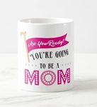 PRETTY UR PARTY are You Ready Going to Be Mom Mug, Baby Shower Mugs, Pregnancy Mug, Gift for Mummy to be,Tea Mugs Coffee Mugs, Microwave Safe Coffee Mugs, Ceramic Tea Mug