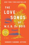 The Love Songs of W.E.B. Du Bois: A Novel