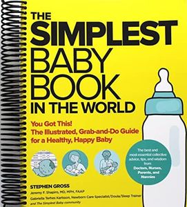 The Simplest Baby Book in the World: The Illustrated, Grab-and-Do Guide for a Healthy, Happy Baby
