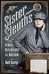 Sister Sleuths: Female Detectives in Britain