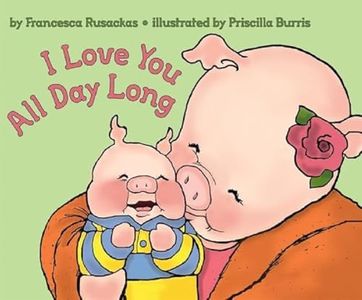 I Love You All Day Long: A Reassuring Picture Book Helping Children Navigate Separation