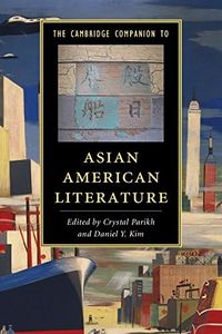 The Cambridge Companion to Asian American Literature (Cambridge Companions to Literature)