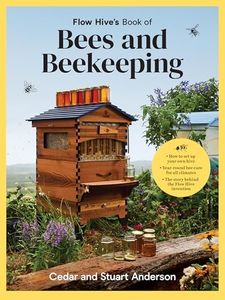 Flow Hive's Book of Bees and Beekeeping: Protect, Enjoy, Harvest