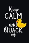 Keep Calm And Quack On: Duck Journa