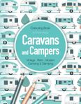 Caravans and Campers: Adult Colouring Book