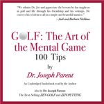 GOLF: The Art of the Mental Game: 100 Classic Golf Tips