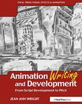 Animation Writing and Development: From Script Development to Pitch