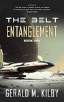 Entanglement: Fast Paced Sci-Fi Thriller (The Belt Series Book 1)