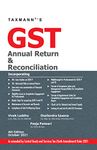 Taxmann's GST Annual Return & Reconciliation – Analysis in the form of Case Studies, Advanced FAQs, etc., on Forms 9, 9A & 9C with issues relating to Anti-profiteering & policy mismatch in GST & AS