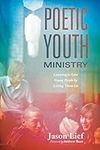 Poetic Youth Ministry: Learning to 