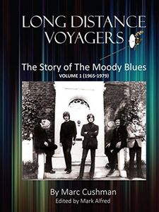 Long Distance Voyagers: The Story of The Moody Blues Volume 1 (1965 - 1979)