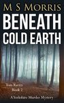 Beneath Cold Earth: A Yorkshire Murder Mystery (DCI Tom Raven Crime Thrillers Book 2)