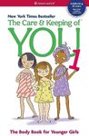 The Care and Keeping of You: The Body Book for Younger Girls, Revised Edition (American Girl® Wellbeing)