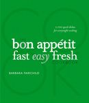 The Bon Appetit Cookbook:: Fast Easy Fresh Special Edition