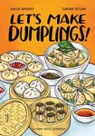 Let's Make Dumplings!: A Comic Book Cook: A Comic Book Cookbook