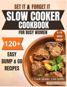 Set It and Forget It Slow Cooker Plan: 120+ Dump-and-Go Recipes for Busy Women + Cozy 28-Day Meal Guide with Weekly Shopping Lists (The Calmer Kitchen)