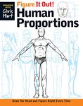 Figure It Out! Human Proportions: Draw the Head and Figure Right Every Time