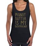 Awkwardstyles Women's Peanut Butter Is My Boyfriend Tank Top Gold Workout Tank M Black