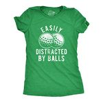 Womens Easily Distracted by Balls Tshirt Funny Golf Ball Putt Novelty Graphic Tee for Ladies Funny Womens T Shirts Funny Golf T Shirt Women's Novelty T Green XL