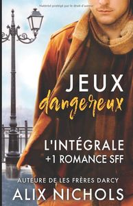 Jeux dangereux - l'intégrale: 3 comédies romantiques + 1 romance SFF