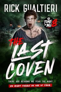 The Last Coven: A Vampire Comedy Epic Finale (The Tome of Bill Book 8)