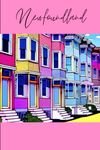 Newfoundland Colourful Row Town Houses 6x9 Notebook, Travel log with the cover picture faded on each page: Gift or Souvenir from Newfoundland, Newfie gift, note taking, journaling your visit or trip to NL