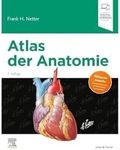 Atlas der Anatomie: Deutsche Übersetzung von Christian M. Hammer - Mit StudentConsult-Zugang