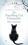 The Travelling Cat Chronicles: The uplifting million-copy bestselling Japanese translated story