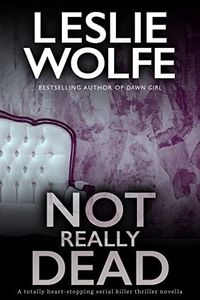 Not Really Dead: A totally heart-stopping serial killer thriller novella (Tess Winnett)