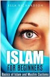 Islam for Beginners: Basics of Islam and Muslim Customs (+ Gift Inside)