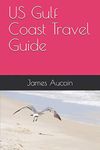 US Gulf Coast Travel Guide