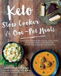 Keto Slow Cooker & One-Pot Meals: Over 100 Simple & Delicious Low-Carb, Paleo and Primal Recipes for Weight Loss and Better Health