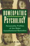 Homeopathic Psychology - Personality Profiles of the Major Constitutional Remedies