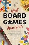 What Board Games Mean To Me